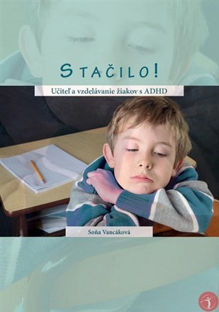 Obrázok Stačilo! Učiteľ a vzdelávanie žiakov s ADHD