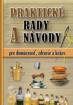 Obrázok Praktické rady a návody pre domácnosť, zdravie a krásu