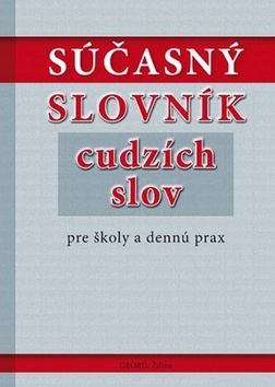 Obrázok Súčasný slovník cudzích slov pre školy a dennú prax