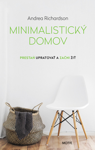 Obrázok Minimalistický domov - Prestaň upratovať a začni žiť