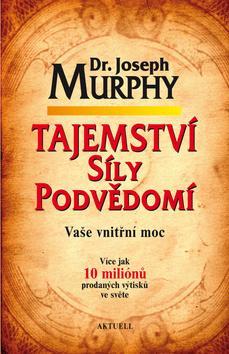 Obrázok Tajemství síly podvědomí - Vaše vnitřní moc