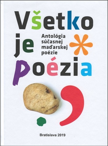 Obrázok Antológia súčasnej maďarskej poézie : Všetko je poézia