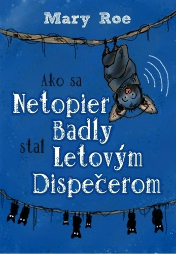 Obrázok Ako sa netopier Badly stal letovým dispečerom