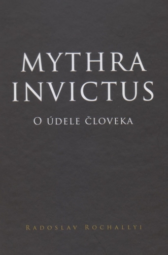 Obrázok Mythra Invictus - O údele človeka