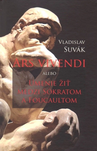 Obrázok Ars vivendi alebo Umenie žiť medzi Sokratom a Foucaultom