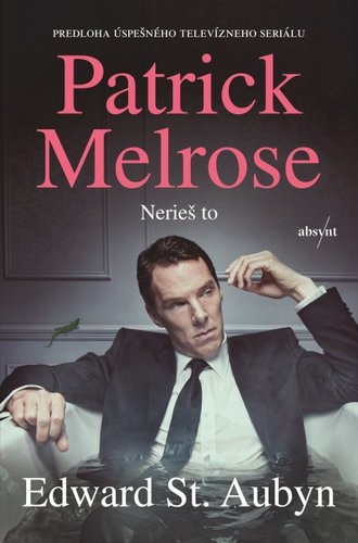 Obrázok Patrick Melrose 1: Nerieš to