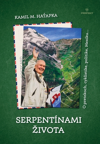 Obrázok Serpentínami života - O pretekoch, cyklistike, politike, Mexiku...