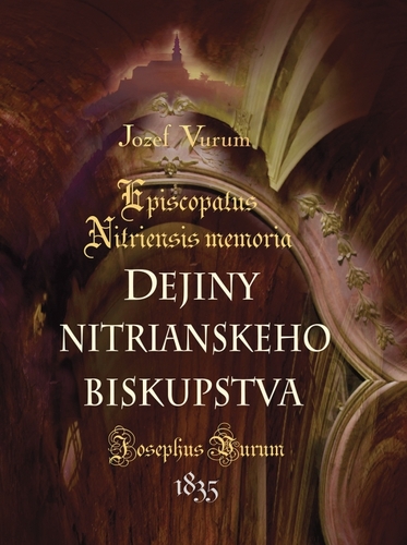 Obrázok Dejiny nitrianskeho biskupstva /Episcopatus Nitriensis memoria