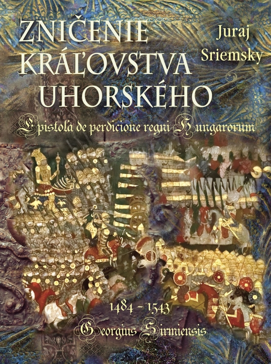 Obrázok Zničenie kráľovstva uhorského/ Epistola de perdicione regni Hungarorum