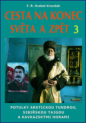 Obrázok Cesta na konec světa a zpět 3 - Potulky arktickou tundrou, sibiřskou tajgou a kavkazskými horami