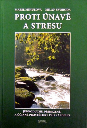 Obrázok Proti únavě a stresu - Jednoduché, přirozené a účinné prostředky pro každého