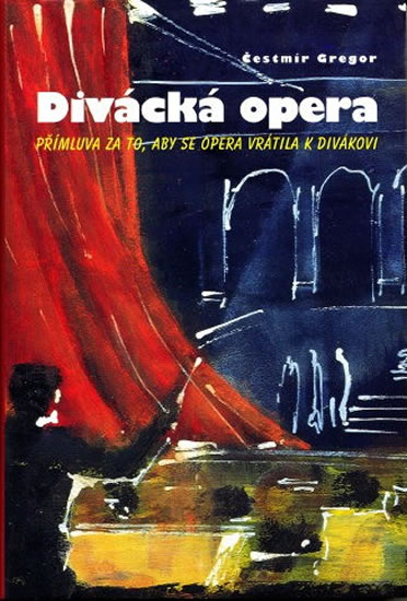 Obrázok Divácká opera - Přímluva za to, aby se opera vrátila k divákovi