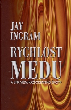 Obrázok Rychlost medu - A jiná věda každodenního života