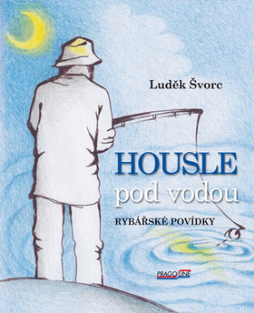 Obrázok Housle pod vodou- Rybářské povídky