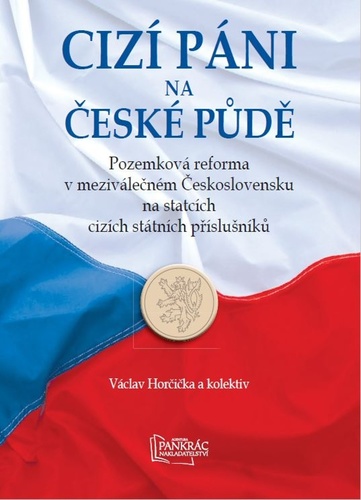 Obrázok Cizí páni na české půdě - Pozemková reforma v meziválečném Československu na statcích cizích státních příslušníků