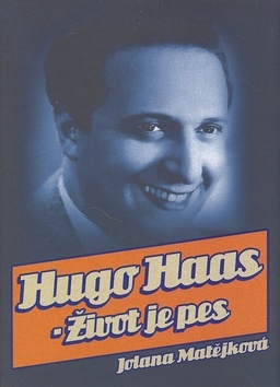 Obrázok Hugo Haas - Život je pes - 2. vydání