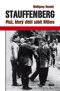 Obrázok Stauffenberg - Muž, který chtěl zabít Hitlera