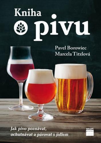 Obrázok Kniha o pivu - Jak pivo poznávat, ochutnávat a párovat s jídlem