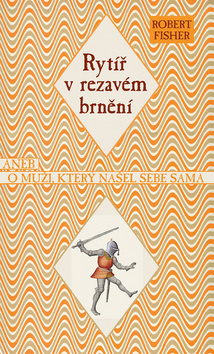 Obrázok Rytíř v rezavém brnění aneb O muži, který našel sebe sama