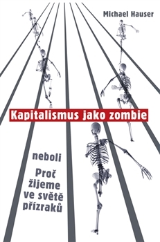 Obrázok Kapitalismus jako zombie neboli Proč žijeme ve světě přízraků