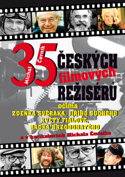 Obrázok 35 českých filmových režisérů očima Zdeňka Svěráka, Jiřího Suchého, Květy Fialové a Radka Brzobohatého