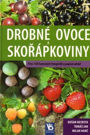 Obrázok Drobné ovoce a skořápkoviny - Přes 140 barevných fotografií a popisů odrůd