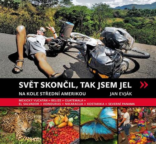Obrázok Svět skončil, a tak jsem jel - Na kole Střední Amerikou