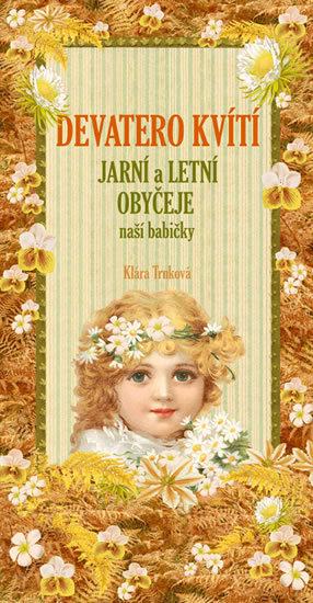 Obrázok Devatero kvítí - Jarní a letní obyčeje naší babičk