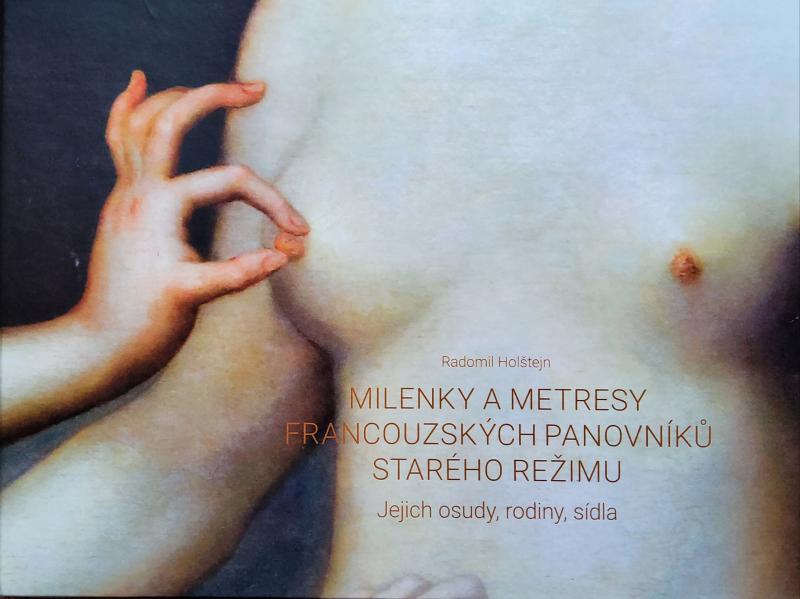 Obrázok Milenky a metresy francouzských panovníků starého režimu - Jejich osudy, rodiny, sídla