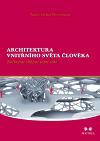 Obrázok Architektura vnitřního světa člověka - Začínáme chápat sami sebe