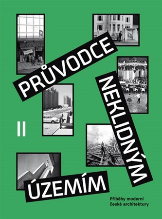 Obrázok Průvodce neklidným územím II - Příběhy moderní české architektury