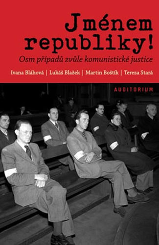 Obrázok Jménem republiky! - Osm případů zvůle komunistické justice