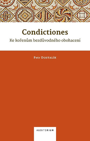 Obrázok Condictiones: Ke kořenům bezdůvodného obohacení
