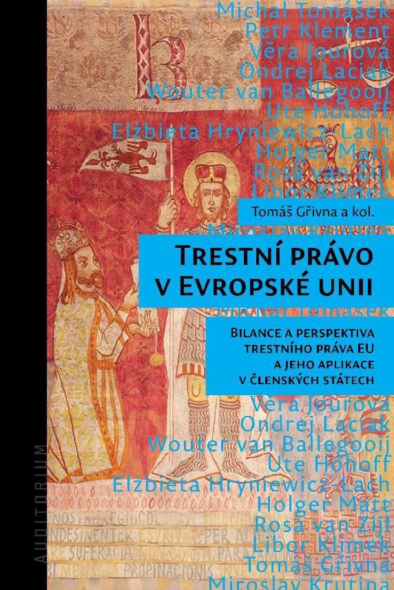 Obrázok Trestní právo v Evropské unii - Bilance a perspektiva trestního práva EU a jeho aplikace v členských státech