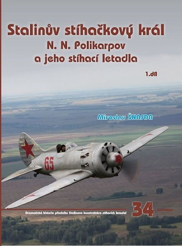Obrázok Stalinův stíhačkový krá N.N.Polikarpov a jeho stíhací letadla 1.díl