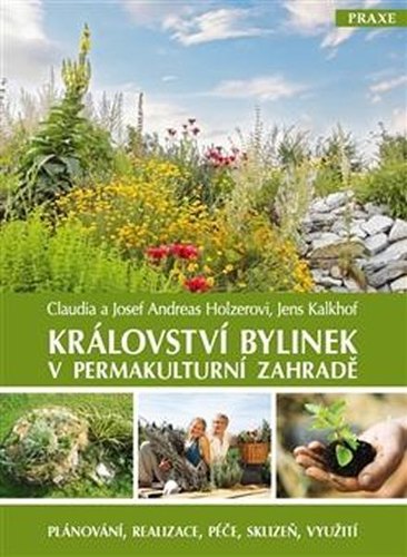 Obrázok Království bylinek v permakulturní zahradě - Plánování, realizace, péče, sklizeň, využití