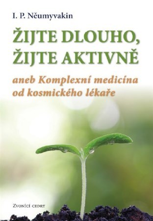 Obrázok Žijte dlouho, žijte aktivně aneb Komplexní medicína od kosmického lekáře