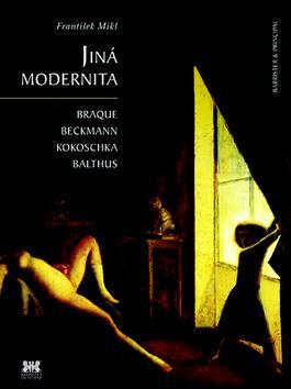 Obrázok Jiná modernita - Braque, Beckmann, Kokoschka, Balthus