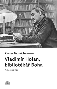 Obrázok Vladimír Holan, bibliotékář Boha (Praha 1905–1980)