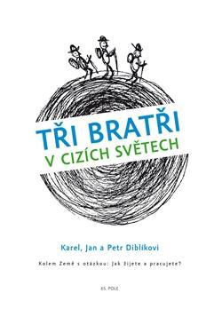 Obrázok Tři bratři v cizích světech Kolem Země s otázkou: Jak žijete a pracujete?