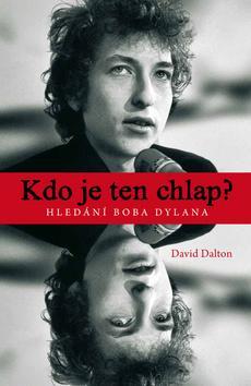 Obrázok Kdo je ten chlap? Hledání Boba Dylana