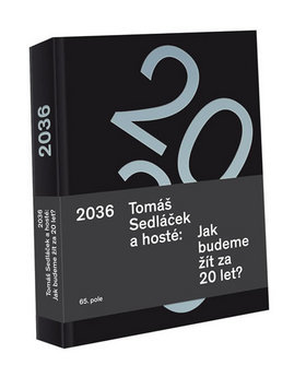 Obrázok 2036 Tomáš Sedláček a hosté: Jak budeme žít za 20 let?