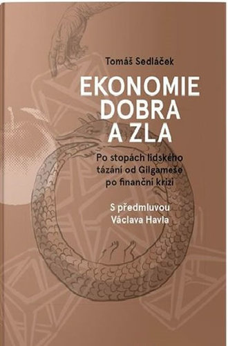 Obrázok Ekonomie dobra a zla - Po stopách lidského tázání od Gilgameše po finanční krizi - 3.vydání