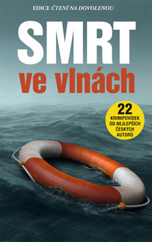 Obrázok Smrt ve vlnách - 22 krimipovídek od nejlepších českých autorů