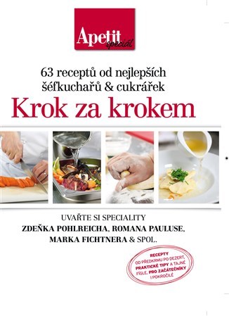 Obrázok Krok za krokem - 63 receptů od nejlepších šéfkuchařů a cukrářek (Edice Apetit speciál)