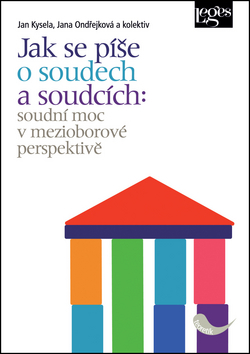 Obrázok Jak se píše o soudech a soudcích - Soudní moc v mezioborové perspektivě