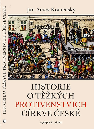 Obrázok Historie o těžkých protivenstvích církve české v jazyce 21. století