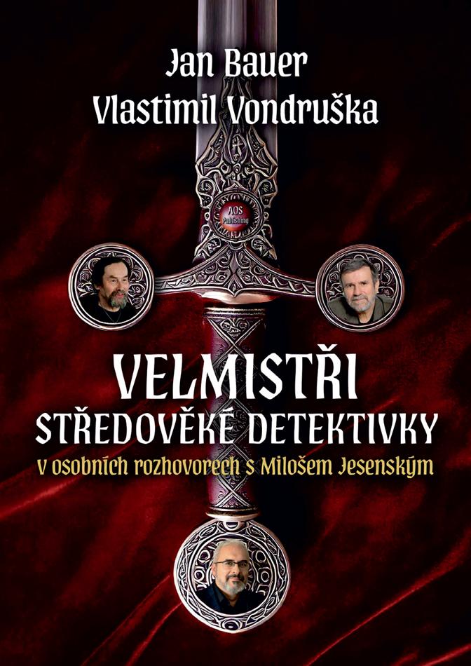 Obrázok Jan Bauer, Vlastimil Vondruška Velmistři středověké detektivky - V osobních rozhovorech s Milošem Jesenským