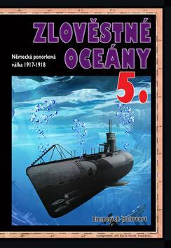 Obrázok Zlověstné oceány 5. - Německá ponorková válka 1917-1918