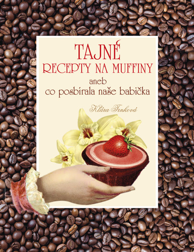 Obrázok Tajné recepty na muffiny aneb co posbírala naše babička